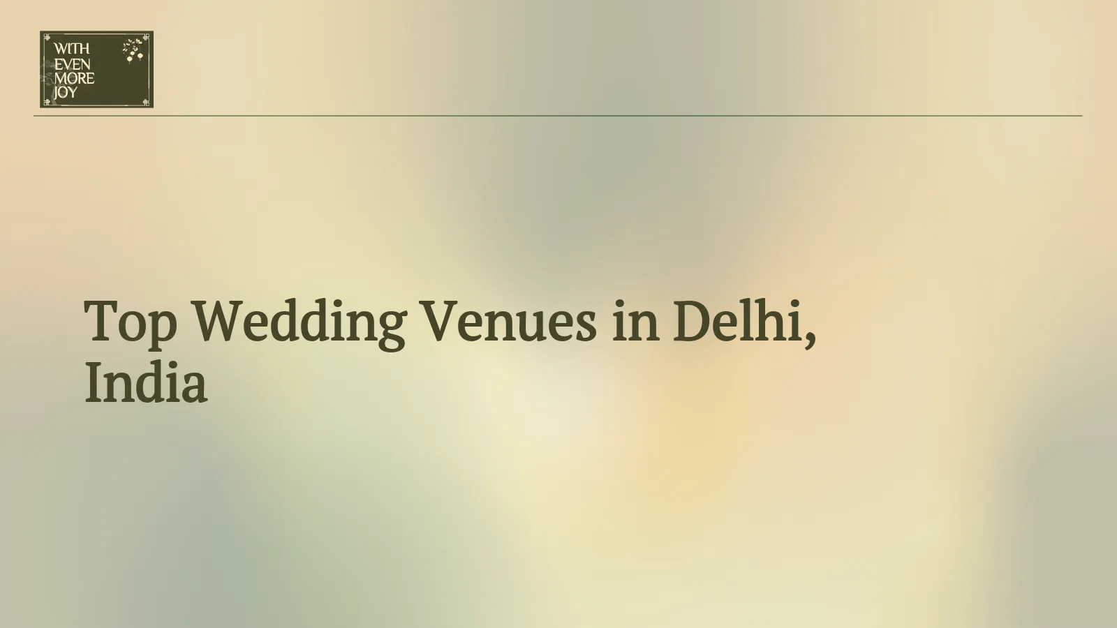 Top Wedding Venues in Delhi, India